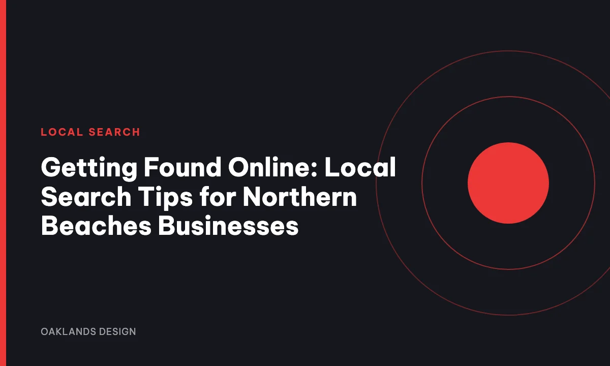 Getting Found Online: Local Search Tips for Northern Beaches Businesses