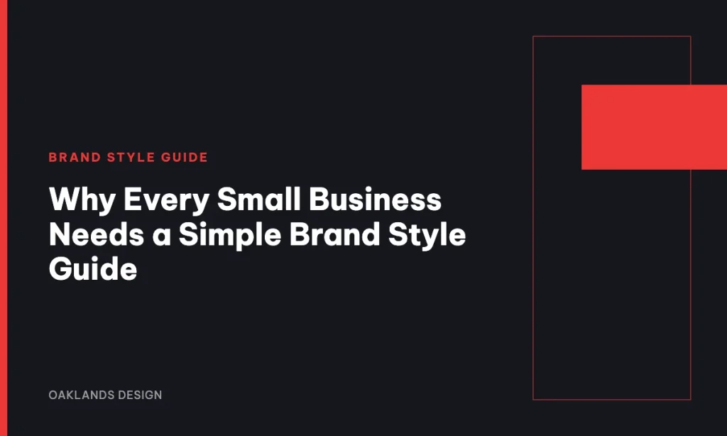 Why Every Small Business Needs a Simple Brand Style Guide